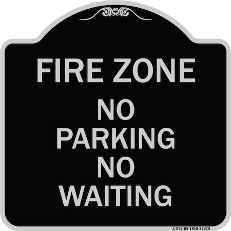 Signmission Fire Zone No Parking No Waiting Heavy-Gauge Aluminum Architectural Sign, 18" x 18", BS-1818-23970 A-DES-BS-1818-23970